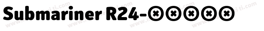 Submariner R24字体转换